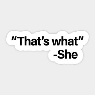 That's What She Said Sticker